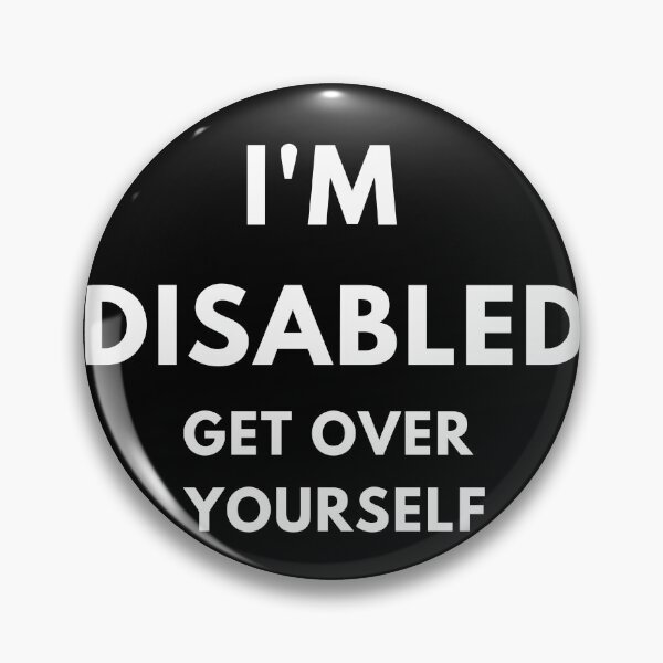 Item preview, I'm disabled, get over yourself designed and sold by PunkCroc.