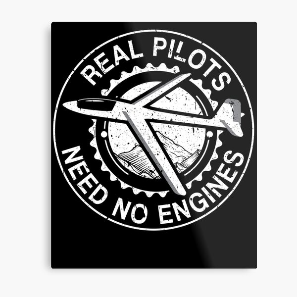 Glider Pilot Gliding Life No Engines Metal Print