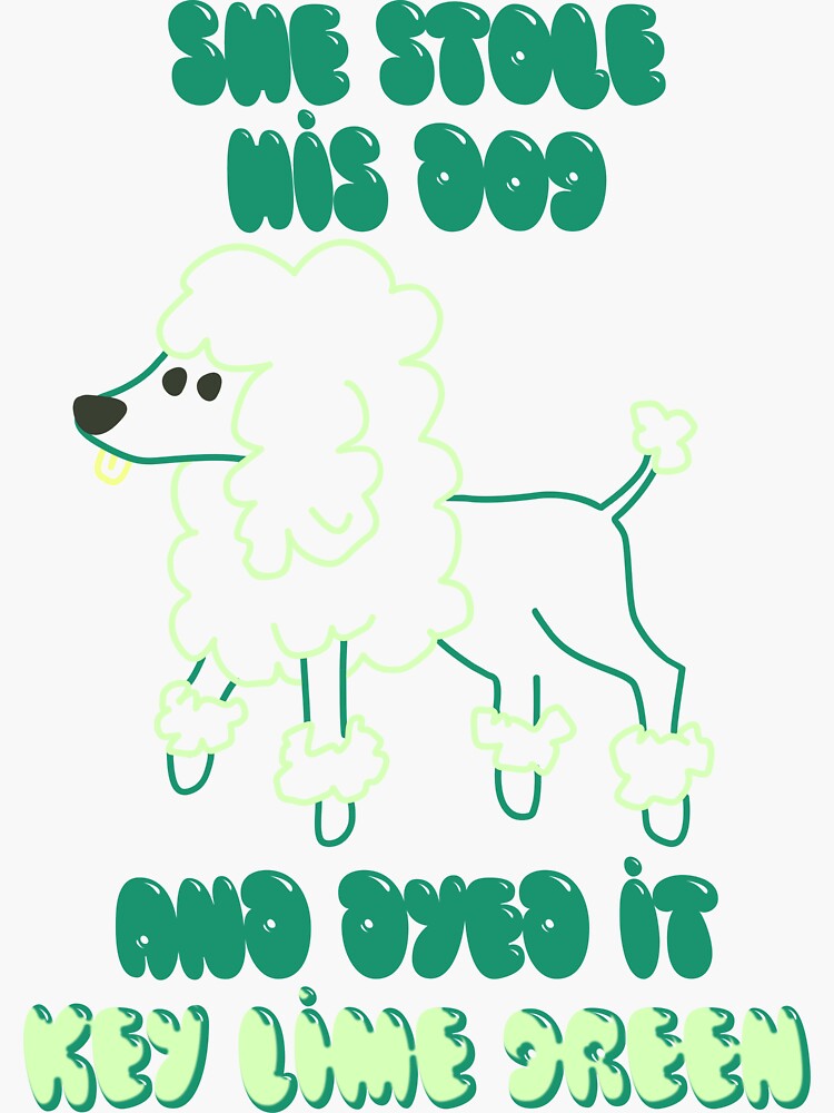 "She Stole His Dog and Dyed It Key Lime Green Taylor Swift Folklore