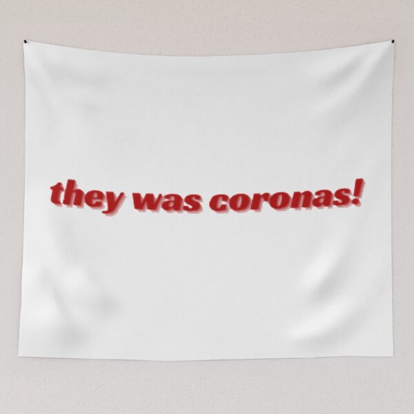Item preview, They was coronas! designed and sold by Samis-Stagedoor.