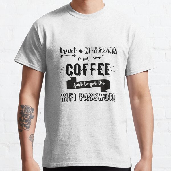Café + WiFi + Minervan! (en negro) Camiseta clásica