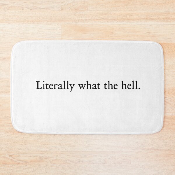 Item preview, Literally What The Hell designed and sold by rhodeyart.