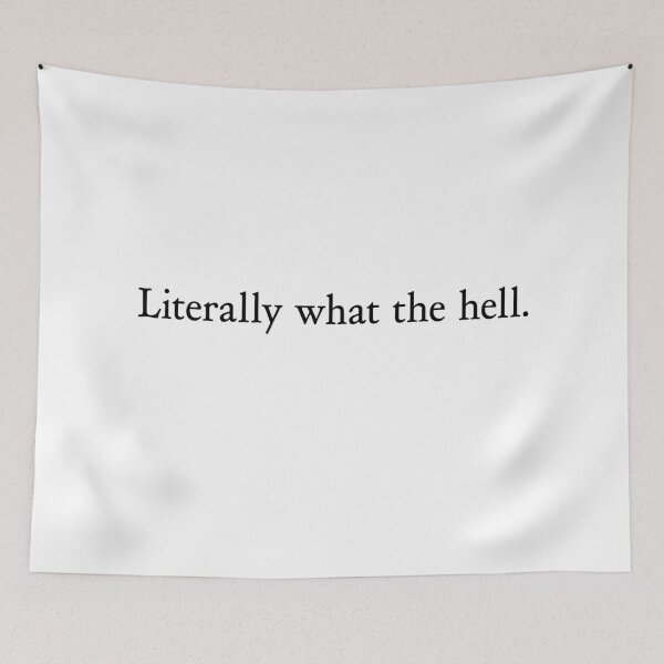 Item preview, Literally What The Hell designed and sold by rhodeyart.