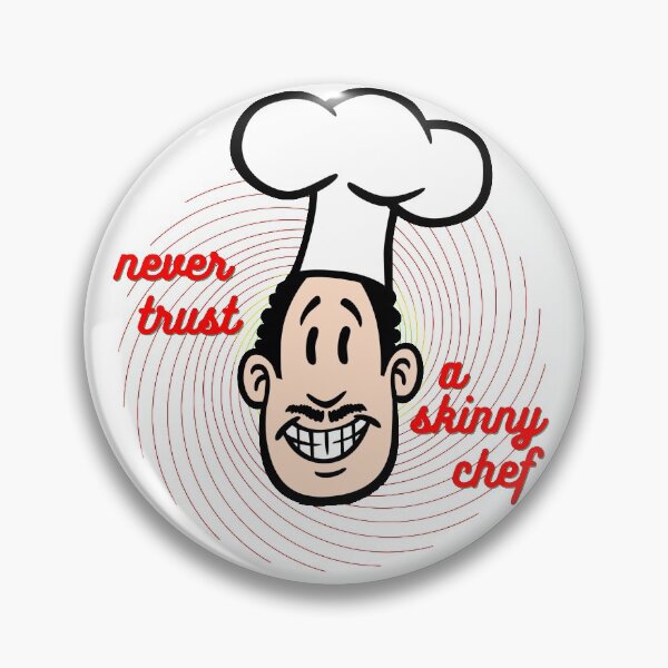 Item preview, Never trust a skinny chef designed and sold by Mochaprints.