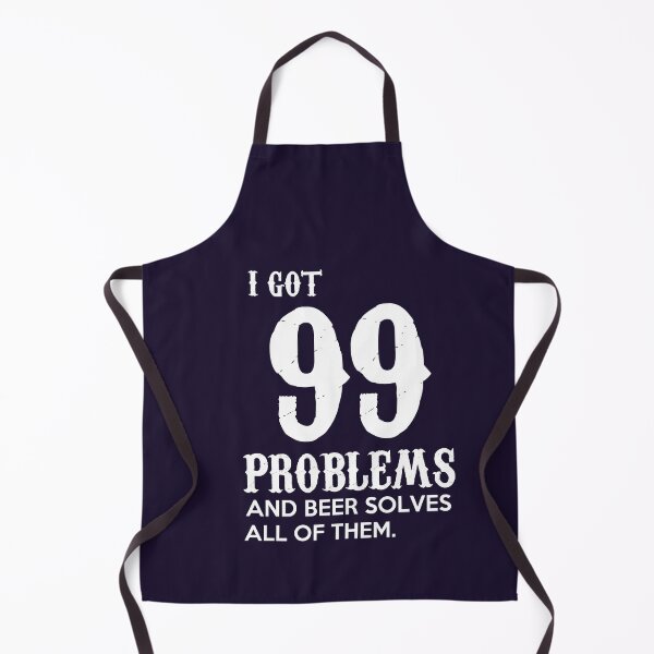 Item preview, I got 99 problems and beer solves all of them designed and sold by Yomiry.