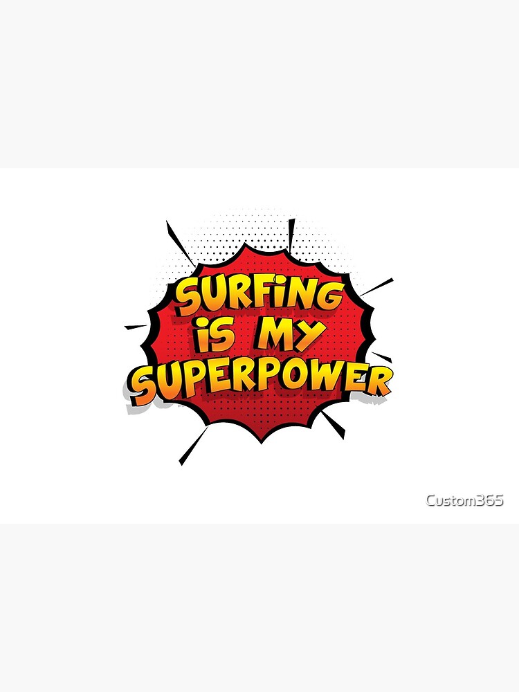 Surfing ist mein Superpower Lustiges Surfing Designgeschenk von Custom365