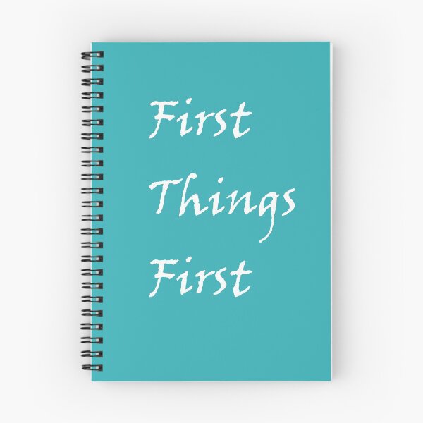 Item preview, First Things First Disign for Sober People or those working 12 step program.  Slogan in AA.  designed and sold by Zen  Goat.