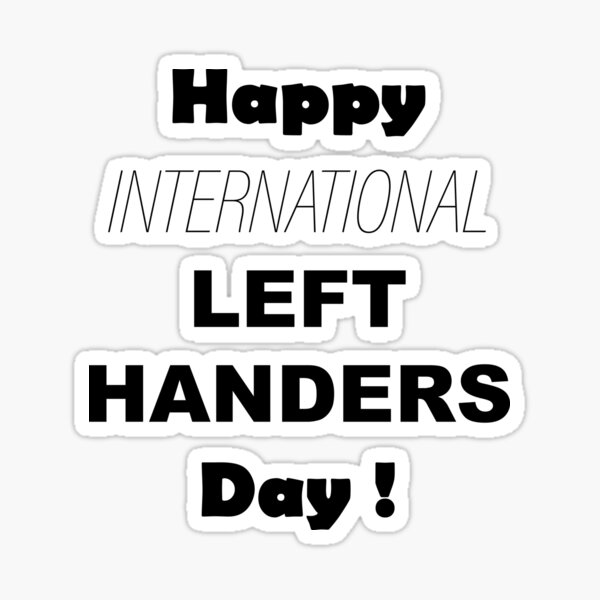 Item preview, Happy International Lefthanders Day designed and sold by Souna's  Store.