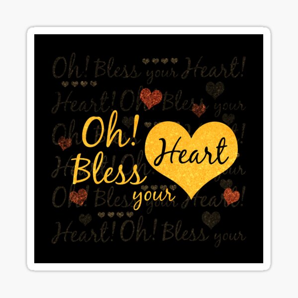 Bless Your Heart Stickers for Sale