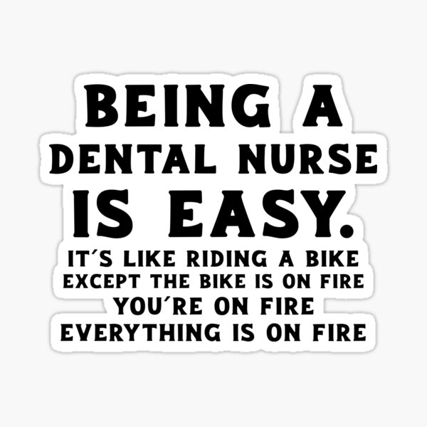 being-a-dental-nurse-is-easy-sticker-for-sale-by-devinedesignz