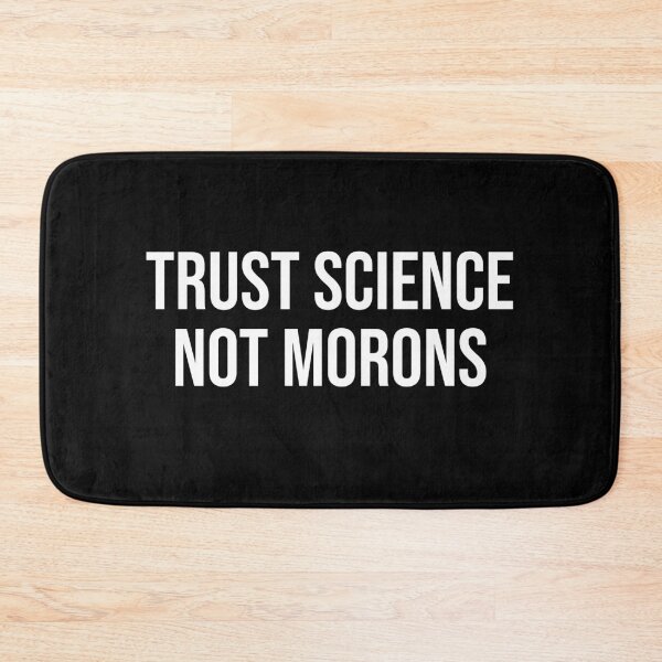 Item preview, Trust Science, Not Morons designed and sold by Lemon  Merch.
