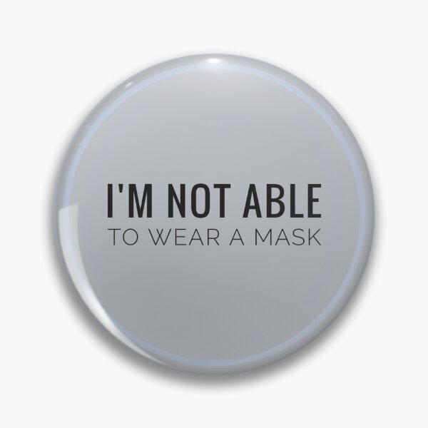 Item preview,  Grey I am  not able to wear a mask Badge, Sticker for People unable to wear a FaceCovering in Coronavirus Pandemic  designed and sold by Jenny Meehan Art Prints and Patterns  .