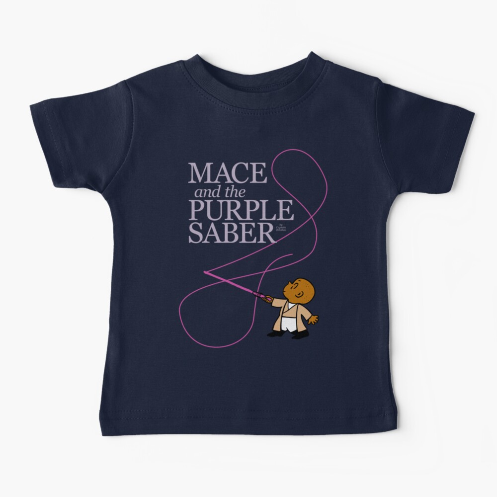 Mace and the Purple Saber Baby T-Shirt