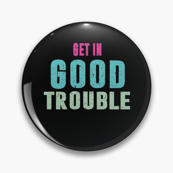 Item preview, Get in good trouble, necessary trouble  designed and sold by BAISSANE.
