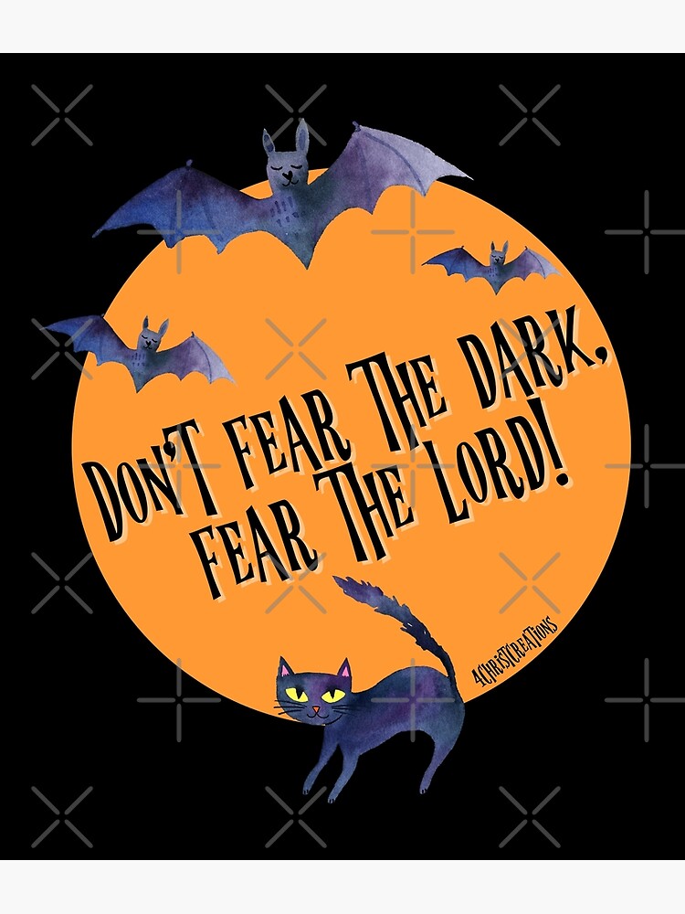 don-t-fear-the-dark-fear-the-lord-christian-halloween-scaredy-cat