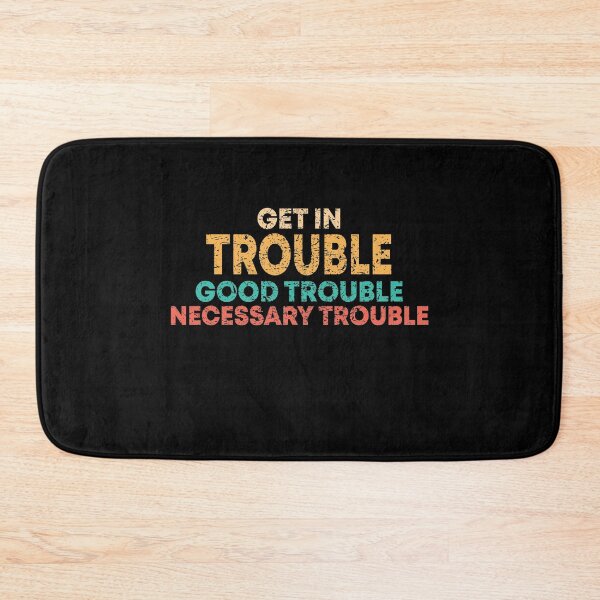 Item preview, get in good trouble, necessary trouble gift designed and sold by BAISSANE.