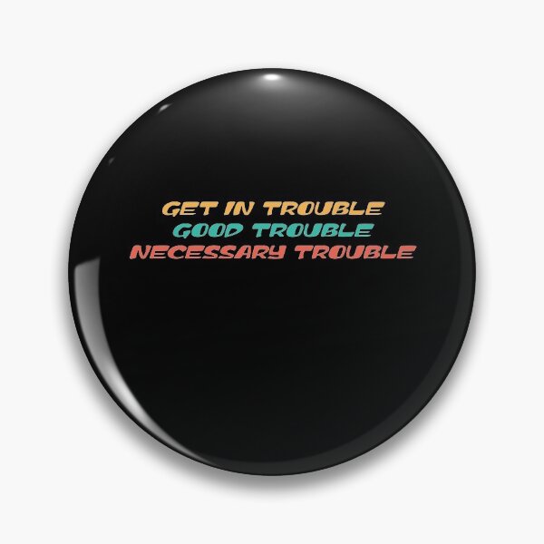 Item preview, get in trouble, good trouble, necessary trouble designed and sold by BAISSANE.