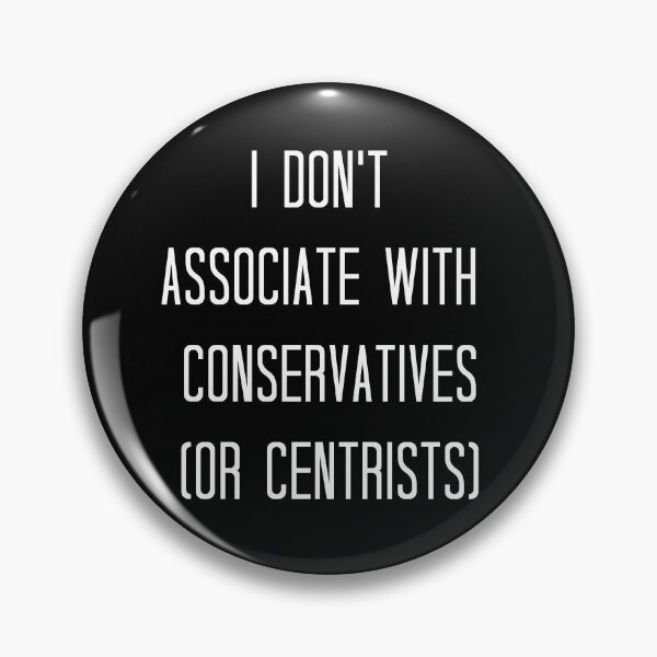 Item preview, I don't associate with conservatives designed and sold by PunkCroc.