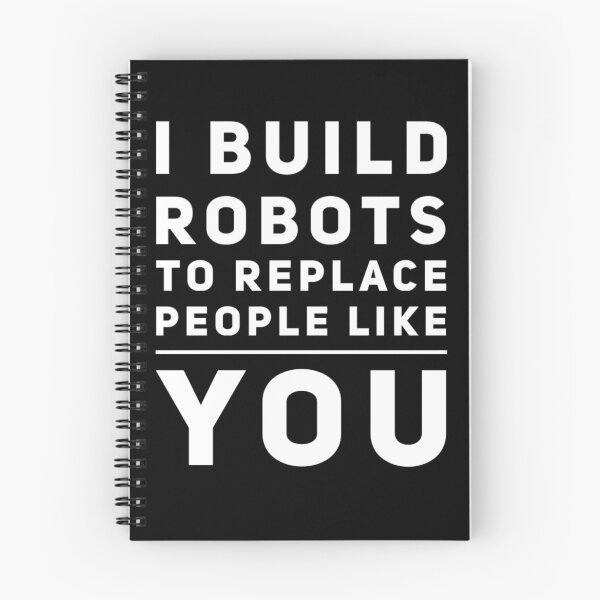 Item preview, I build robots to replace you designed and sold by funnytshirtco.