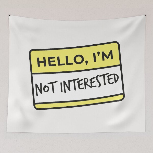 Item preview, Hello I am.. not interested designed and sold by evamartinelli.