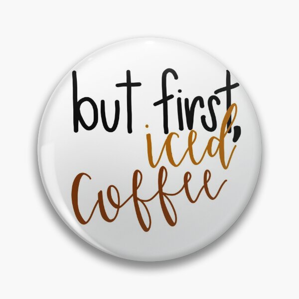 Item preview, But First, Iced Coffee designed and sold by curlykhaila.