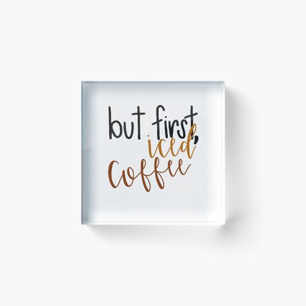 Item preview, But First, Iced Coffee designed and sold by curlykhaila.
