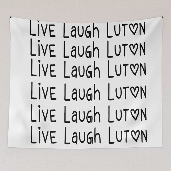 Item preview, Live Laugh Luton designed and sold by MillanMarketing.