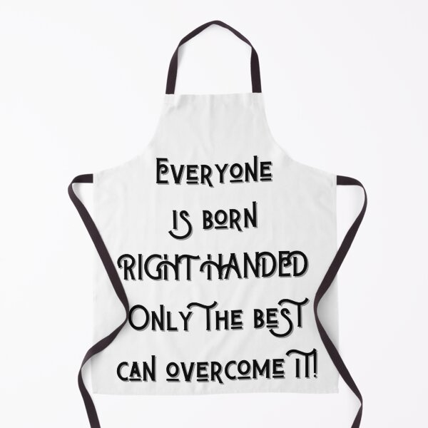 Item preview, Everyone is born right handed, only the best can overcome it designed and sold by giftsbyminuet.