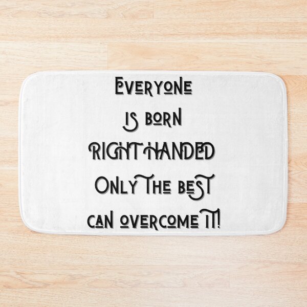 Item preview, Everyone is born right handed, only the best can overcome it designed and sold by giftsbyminuet.