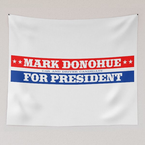Item preview, Mark Donohue for president designed and sold by Dark Monohue.