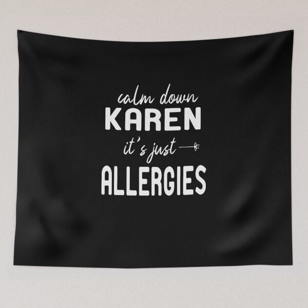 Item preview, Calm Down Karen  It's just Allergies,funny saying designed and sold by alikassi.
