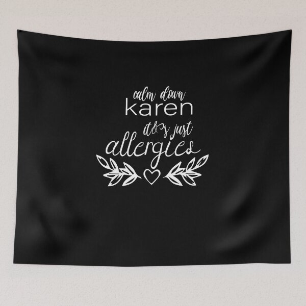 Item preview,  Calm Down Karen It's just Allergies  designed and sold by alikassi.