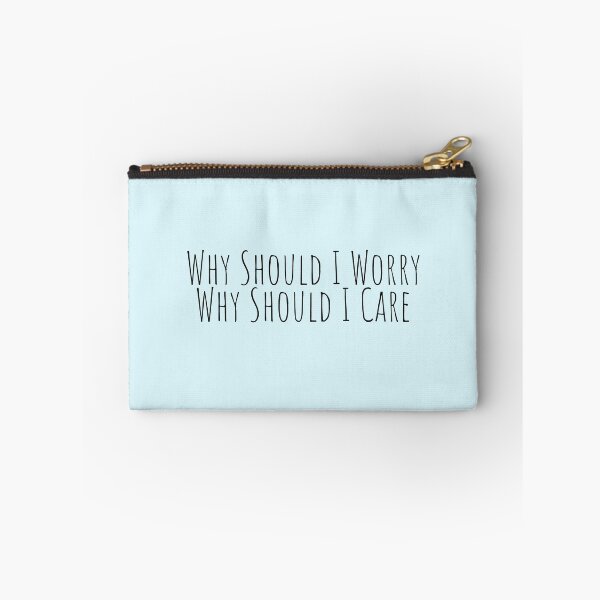 Item preview, "why should I worry, why should I care" designed and sold by Feel-GoodPrints.