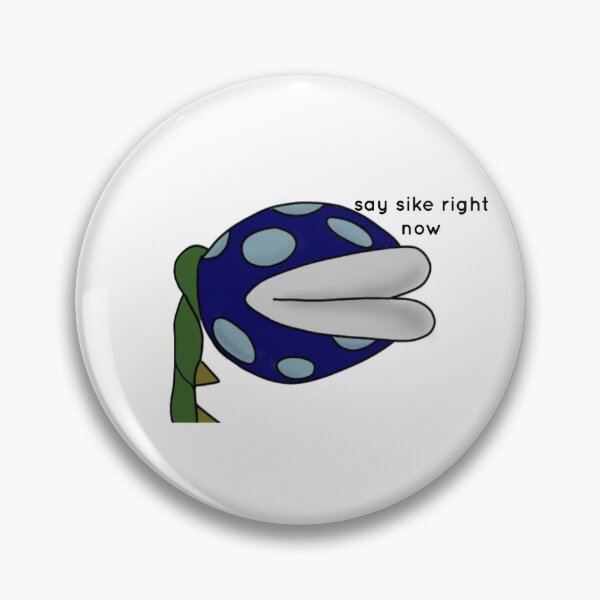Item preview, Say Sike Right Now  designed and sold by Kaitlyn Larson.