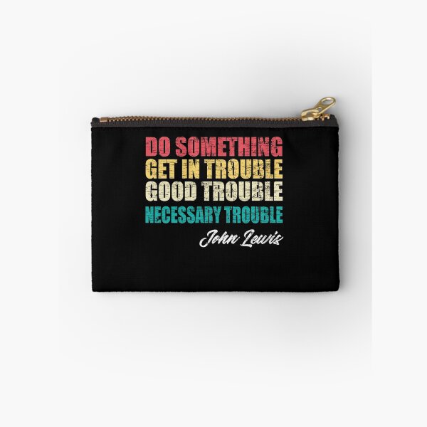 Item preview, Get In Good Trouble Necessary Trouble John Lewis designed and sold by Andrea Lina.