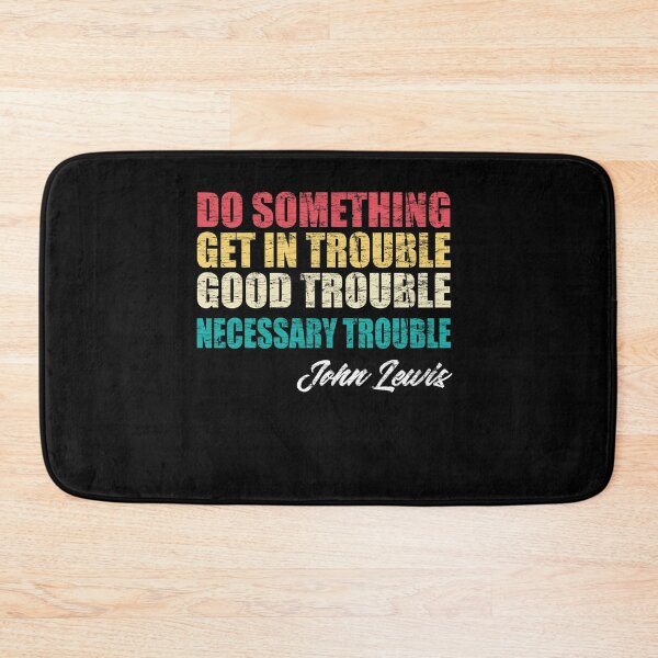 Item preview, Get In Good Trouble Necessary Trouble John Lewis designed and sold by Andrea Lina.