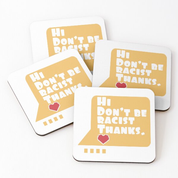 Item preview, Hi Don't Be Racist Thanks - anti racism quote designed and sold by OzyManDiaS90.