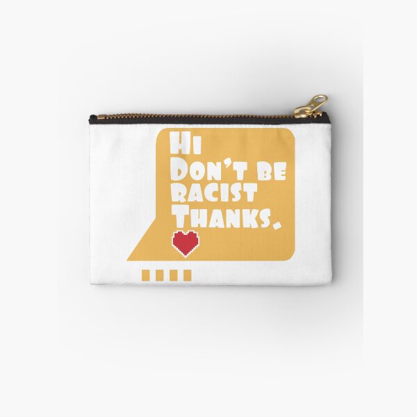Item preview, Hi Don't Be Racist Thanks - anti racism quote designed and sold by OzyManDiaS90.