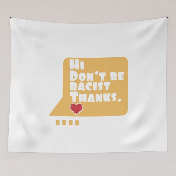 Item preview, Hi Don't Be Racist Thanks - anti racism quote designed and sold by OzyManDiaS90.