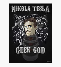 Nikola Tesla: Geek God Photographic Print