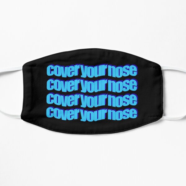 Cover Your Nose Mask
