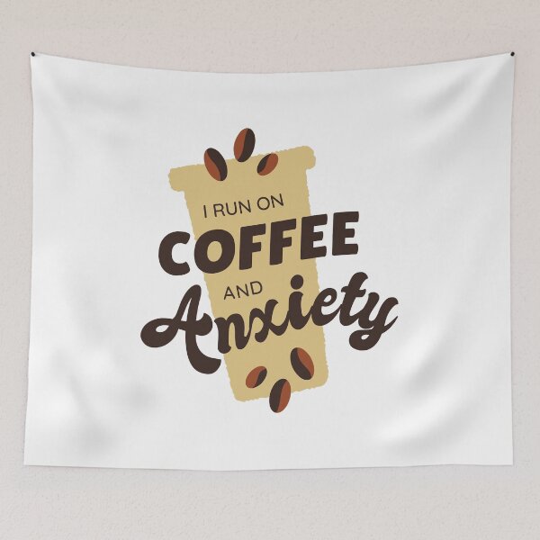Item preview, I Run on Coffee and Anxiety designed and sold by csariana.