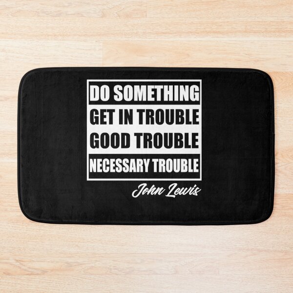Item preview, Get In Good Trouble Necessary Trouble John Lewis designed and sold by Andrea Lina.