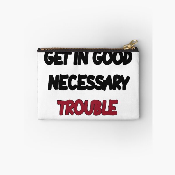 Item preview, GET IN GOOD NECESSARY TROUBLE designed and sold by MillanMarketing.