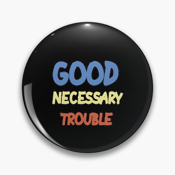 Item preview, GET IN GOOD NECESSARY TROUBLE designed and sold by MillanMarketing.