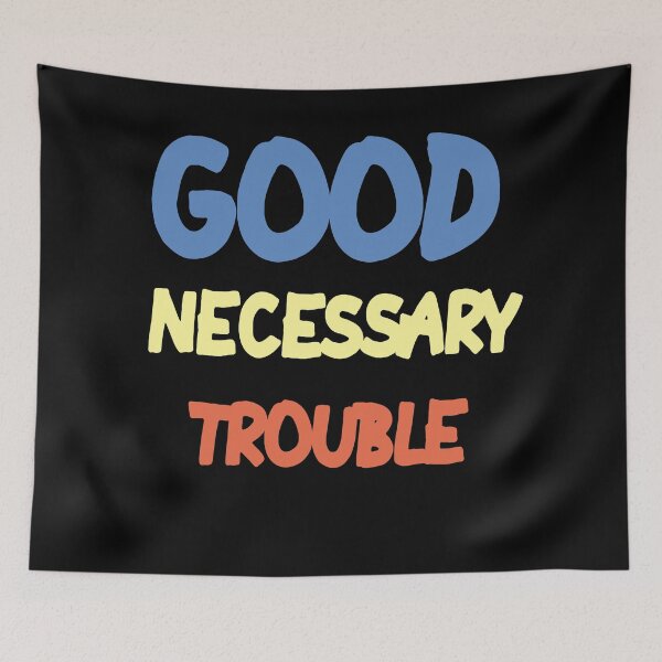 Item preview, GET IN GOOD NECESSARY TROUBLE designed and sold by MillanMarketing.