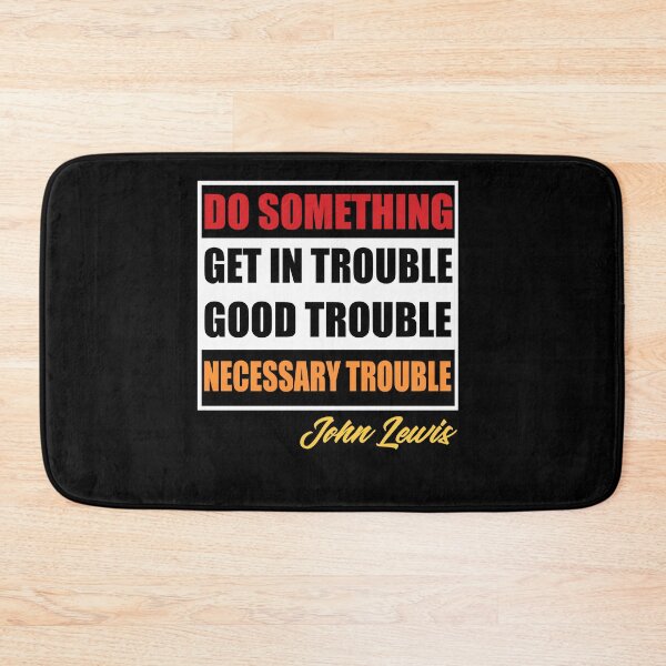 Item preview, Get In Good Trouble Necessary Trouble John Lewis designed and sold by Andrea Lina.