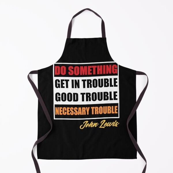 Item preview, Get In Good Trouble Necessary Trouble John Lewis designed and sold by Andrea Lina.
