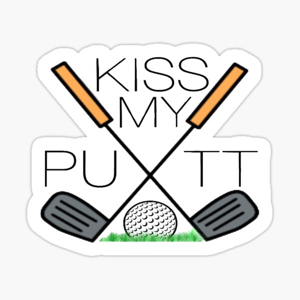 Kiss My Putt Golf Clubs And Ball Sticker For Sale By Caitlinjquinn Redbubble 7193