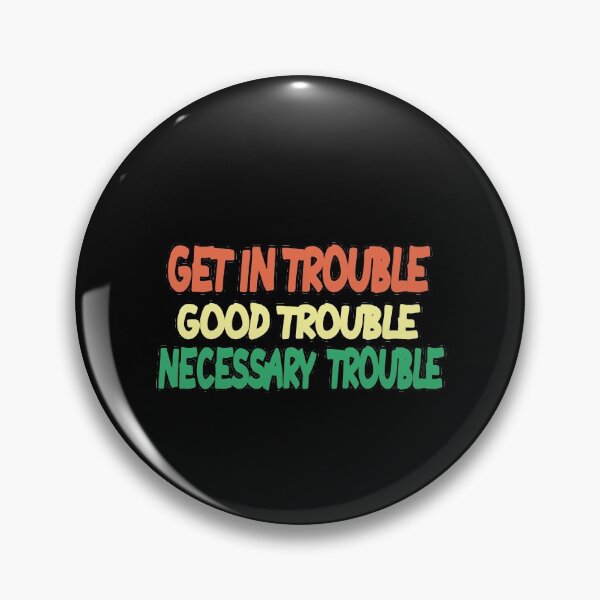 Item preview, GET IN GOOD NECESSARY TROUBLE designed and sold by MillanMarketing.